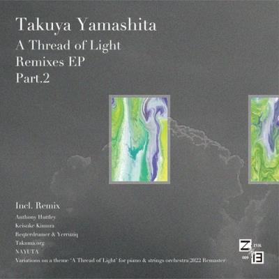 VA - Takuya Yamashita - A Thread of Light Remixes 2 (2022) (MP3)
