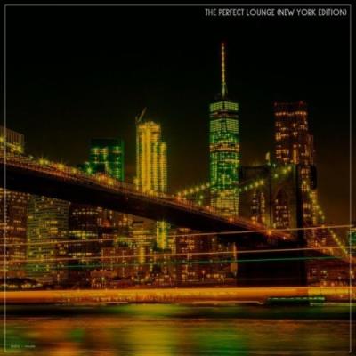 VA - The Perfect Lounge (New York Edition) (2022) (MP3)