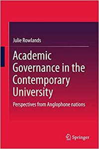 Academic Governance in the Contemporary University Perspectives from Anglophone nations