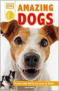 DK Readers L2 Amazing Dogs Tales of Daring Dogs!
