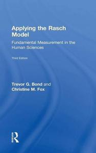 Applying the Rasch Model Fundamental Measurement in the Human Sciences, Third Edition