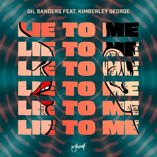 Gil Sanders ft. Kimberley George - Lie To Me (2022)