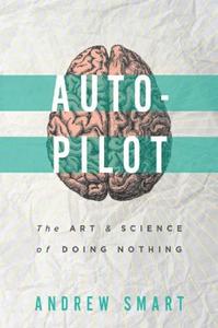 Autopilot - The art & science of doing nothing