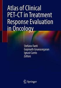 Atlas of Clinical PET-CT in Treatment Response Evaluation in Oncology