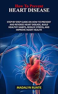HOW TO PREVENT HEART DISEASE