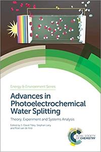 Advances in Photoelectrochemical Water Splitting Theory, Experiment and Systems Analysis