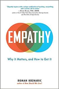 Empathy Why It Matters, and How to Get It