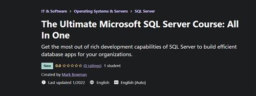Mark Bowman - The Ultimate Microsoft SQL Server Course All In One