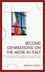 Second Generations on the Move in Italy Children of Immigrants Coming of Age