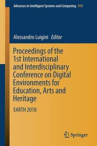 Proceedings of the 1st International and Interdisciplinary Conference on Digital Environments for Education, Arts and Heritage