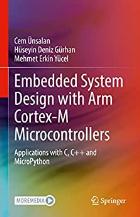 Скачать Embedded System Design with ARM Cortex-M Microcontrollers: Applications with C, C++ and MicroPython