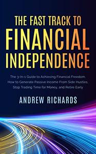 THE FAST TRACK TO FINANCIAL INDEPENDENCE