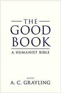 The Good Book A Humanist Bible