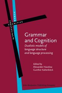 Grammar and Cognition Dualistic Models of Language Structure and Language Processing