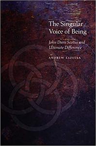 The Singular Voice of Being John Duns Scotus and Ultimate Difference