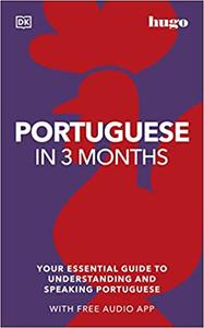 Portuguese in 3 Months with Free Audio App Your Essential Guide to Understanding and Speaking Portuguese
