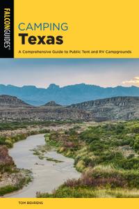Camping Texas A Comprehensive Guide to More than 200 Campgrounds (State Camping Series), 2nd Edition