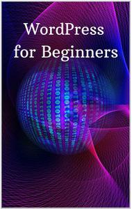 WordPress For Beginners Learn From beginner to advanced user step by step