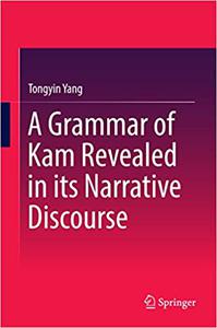 A Grammar of Kam Revealed in Its Narrative Discourse 