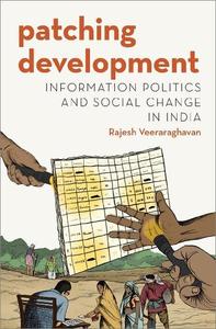 Patching Development Information Politics and Social Change in India