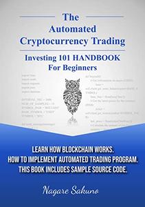The Automated Cryptocurrency Trading - Investing 101 HANDBOOK