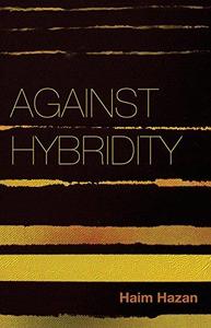 Against Hybridity Social Impasses in a Globalizing World