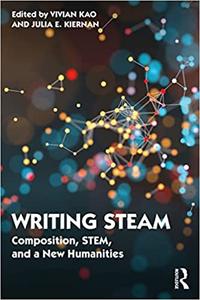 Writing Steam Composition, Stem, and a New Humanities