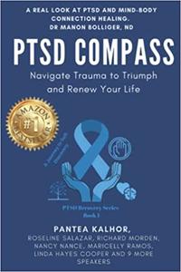 PTSD Compass Navigate Trauma to Triumph and Renew Your Life