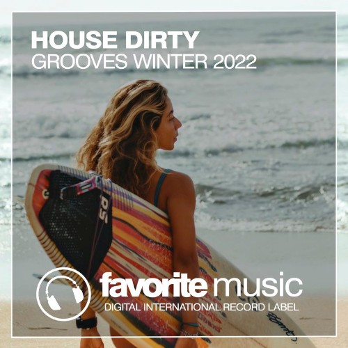VA - House Dirty Grooves Winter 2022 (2022) (MP3)