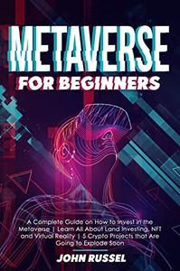 Metaverse for Beginners A Complete Guide on How to Invest in the Metaverse