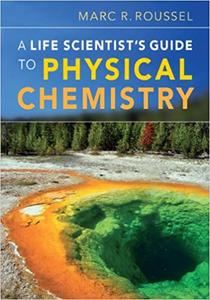 A Life Scientist’s Guide to Physical Chemistry