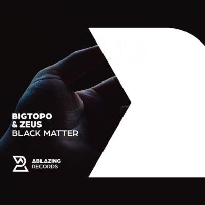 VA - Bigtopo & Zeus - Black Matter (2022) (MP3)