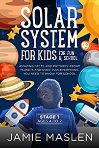 Solar System For Kids For Fun And School - Stage 1 ages 4 to 7