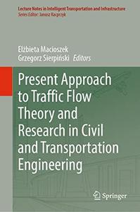 Present Approach to Traffic Flow Theory and Research in Civil and Transportation Engineering