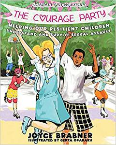 The Courage Party Helping Our Resilient Children Understand and Survive Sexual Assault