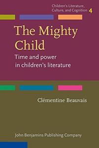 The Mighty Child Time and power in children's literature
