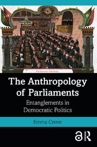 The Anthropology of Parliaments Entanglements in Democratic Politics