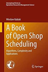 A Book of Open Shop Scheduling Algorithms, Complexity and Applications