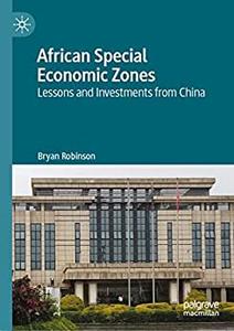 African Special Economic Zones Lessons and Investments from China