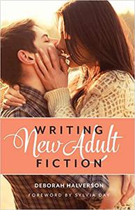 Writing New Adult Fiction How to Write and Sell New-Adult Fiction