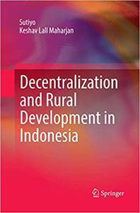 Decentralization and Rural Development in Indonesia