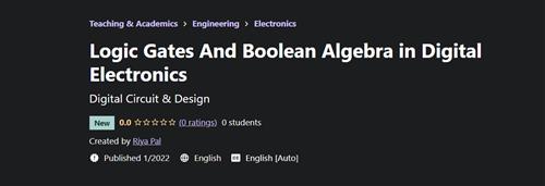 Udemy - Logic Gates And Boolean Algebra in Digital Electronics