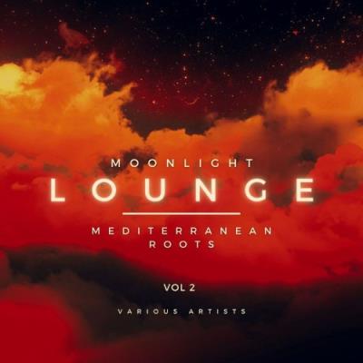 VA - Moonlight Lounge (Mediterranean Roots), Vol. 2 (2022) (MP3)