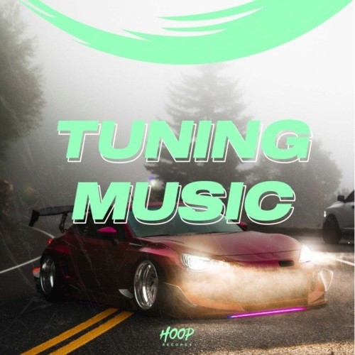 Tuning Music: The Best Music for Your Tuning Elected by Hoop Records (2022)