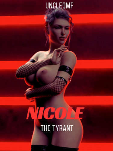 UNCLEOMF - Nicole - The Tyrant
