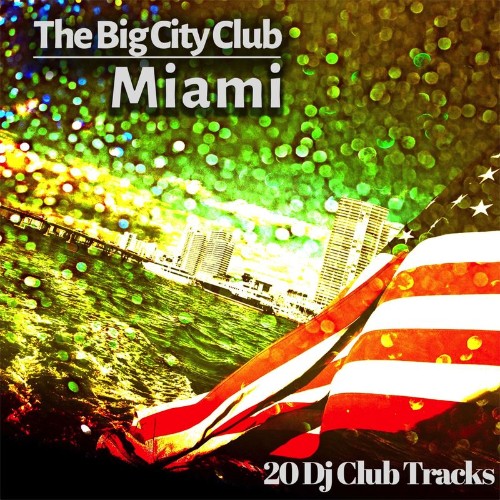 VA - The Big City Club: Miami - 20 Dj Club Mix (Album) (2022) (MP3)