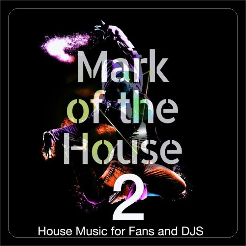 Mark of the House, Vol. 2 (House Music for Fans and DJS) (2022)