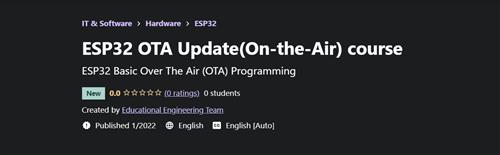 Udemy - ESP32 OTA Update (On-the-Air) Course