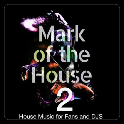 VA - Mark of the House, Vol. 2 (House Music for Fans and DJS) (2022) (MP3)