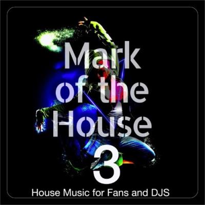VA - Mark Of The House, Vol. 3 (House Music for Fans and DJS) (2022) (MP3)